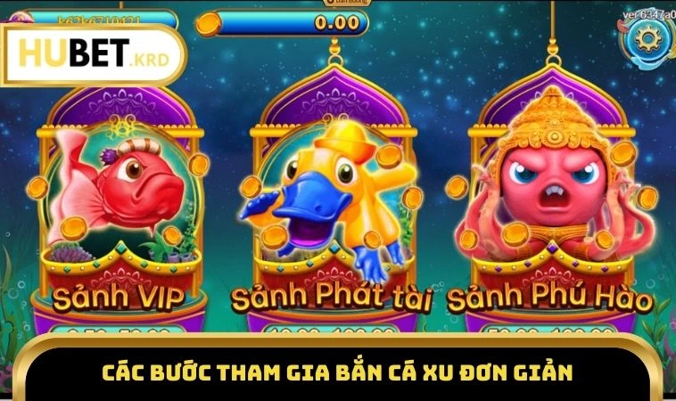 Các bước tham gia bắn cá xu đơn 