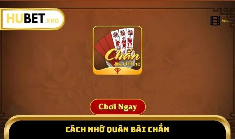 Cách nhớ quân bài chắn