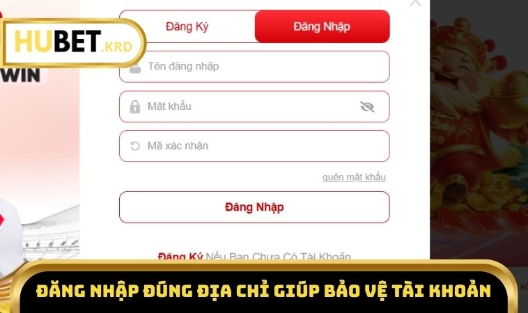 Đăng Nhập HUBET 1 Đăng nhập HUBET đúng địa chỉ giúp bảo vệ tài khoản