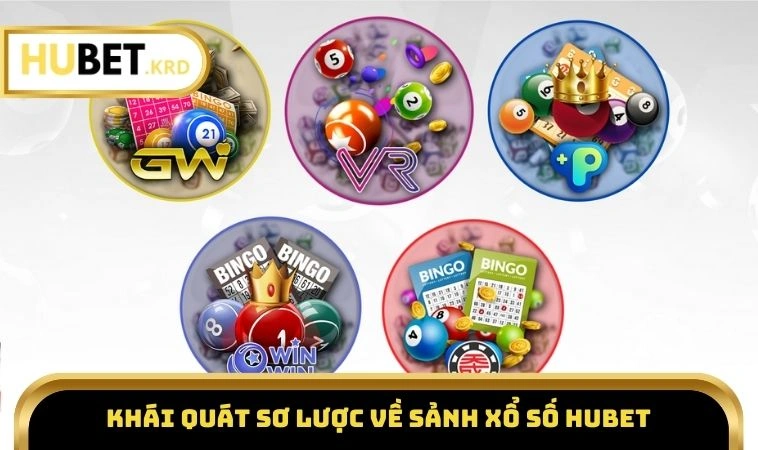 Xổ Số HUBET 1 Khái quát sơ lược về sảnh xổ số HUBET