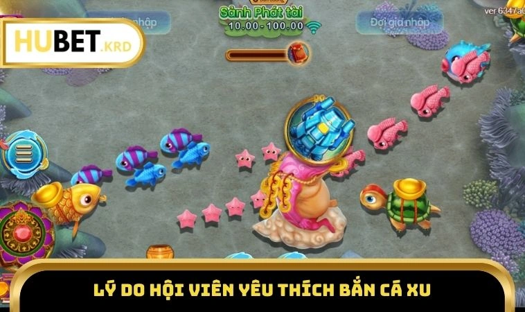 Lý do hội viên yêu thích bắn cá xu 