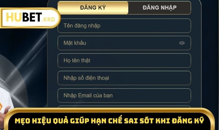 Mẹo hiệu quả giúp hạn chế sai sót khi đăng ký
