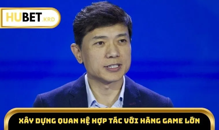 Xây dựng quan hệ hợp tác với hãng game lớn